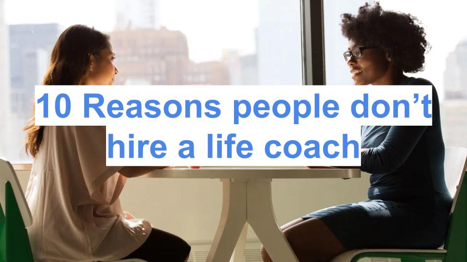 reasons people don’t hire a life coach