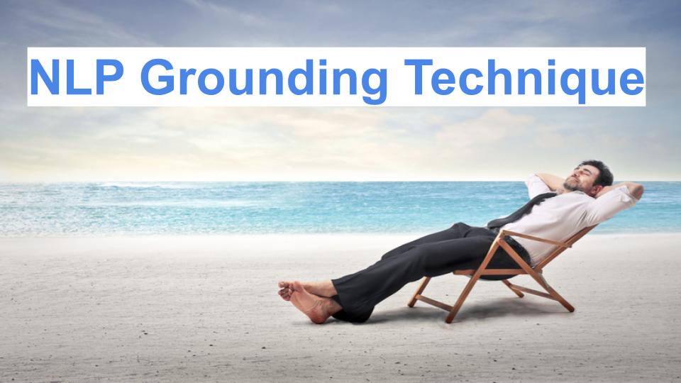 NLP Grounding Technique